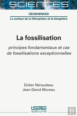 Bertrand.pt - La Fossilisation: Principes Fondamentaux Et Cas De Fossilisations Exceptionnelles