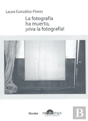 La Fotograf¡A Ha Muerto, ¡Viva La Fotograf¡A!