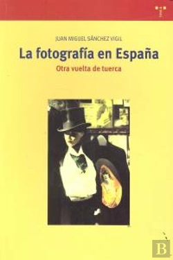 Bertrand.pt - La Fotografía En España. Otra Vuelta De Tuerca
