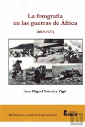 La Fotografia En Las Guerras De Africa (1859-1927)