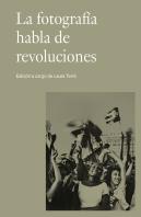 La Fotografia Habla De Revoluciones