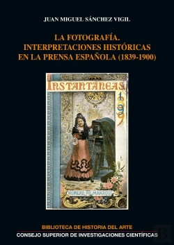 Bertrand.pt - La Fotografía : Interpretaciones Históricas En La Prensa Española (1839-1900)