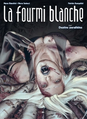 La Fourmi Blanche Tome 2 : Destins Parallèles