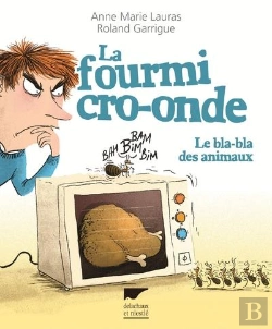 Bertrand.pt - La Fourmi Cro-Onde ; Le Bla-Bla Des Animaux