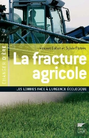 La Fracture Agricole ; Les Lobbies Face À L'Urgence Écologique