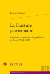 La Fracture Gestionnaire ; Savoirs Et Techniques D'Organisation En Italie (1948-1960)