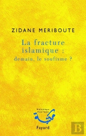 La Fracture Islamique : Demain, Le Soufisme ?