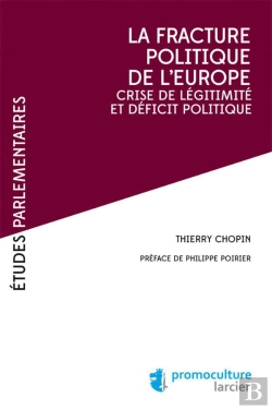 Bertrand.pt - La Fracture Politique De L'Europe ; Crise De Légitimité Et Déficit Politique