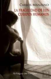 La Fragilidad De Los Cuerpos Humanos