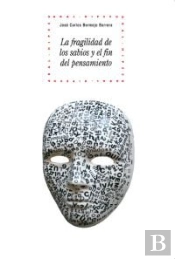 La Fragilidad De Los Sabios Y El Fin Del Pensamiento