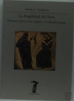 Bertrand.pt - La Fragilidad Del Bien : Fortuna Yetica En La Tragedia Y La Filosofia 