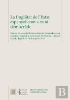 La Fragilitat De L'Estat Espanyol Com A Estat Democratic