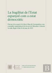 La Fragilitat De L'Estat Espanyol Com A Estat Democratic