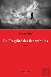 La Fragilité Des Funambules