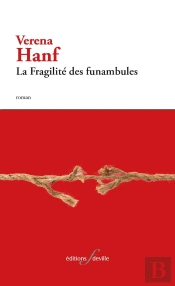 La Fragilité Des Funambules