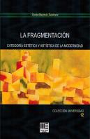 La Fragmentacion. Categoria Estetica Y Artistica De La Modernidad