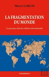 La Fragmentation Du Monde : La Puissance Dans Les Relations Internationales