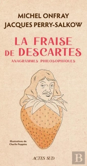 La Fraise De Descartes - Anagrammes Philosophiques