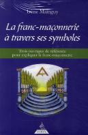 La Franc-Maçonnerie À Travers Ses Symboles