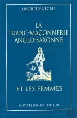 Bertrand.pt - La Franc-Maconnerie Anglo-Saxonne Et Les Femmes