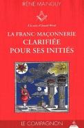 La Franc-Maçonnerie Clarifiée Pour Ses Initiés