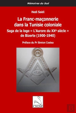 Bertrand.pt - La Franc-Maçonnerie Dans La Tunisie Coloniale : Saga De La Loge 