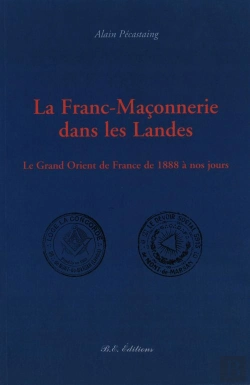 Bertrand.pt - La Franc Maconnerie Dans Les Landes - Le Grand Orient De France De 1888 A Nos Jours