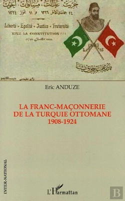 Bertrand.pt - La Franc-Maçonnerie De La Turquie Ottomane 1908-1924