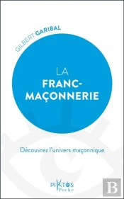 La Franc-Maçonnerie : Découvrez L'Univers Maçonnique