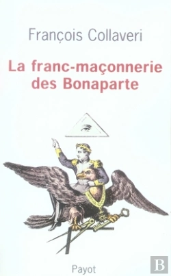 Bertrand.pt - La Franc-Maçonnerie Des Bonaparte
