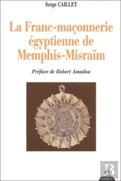 La Franc-Maçonnerie Égyptienne De Memphis-Misraà ¯M