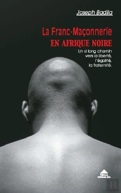 Bertrand.pt - La Franc-Maçonnerie En Afrique Noire : Un Si Long Chemin Vers La Liberté, L'Égalité, La Fraternité