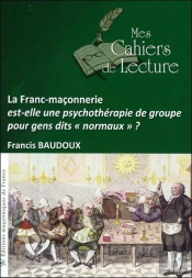 La Franc-Maçonnerie Est-Elle Une Psychothérapie De Groupe... ?