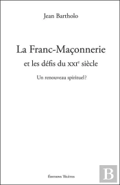 La Franc-Maçonnerie Et Les Défis Du Xxie Siècle ; Un Renouveau Spirituel ?
