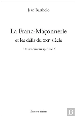 Bertrand.pt - La Franc-Maçonnerie Et Les Défis Du Xxie Siècle ; Un Renouveau Spirituel ?