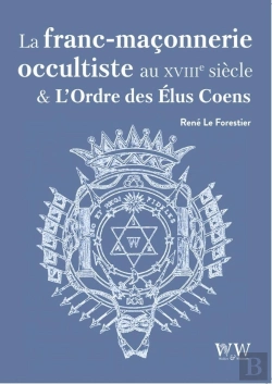 Bertrand.pt - La Franc-Maçonnerie Occultiste Au Xviiie Siècle Et L'Ordre Des Élus Coëns