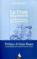 La Franc-Maçonnerie, Société Initiatique Des Temps Modernes