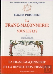 La Franc-Maçonnerie Sous Les Lys