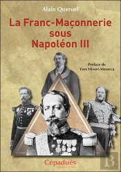 La Franc-Maçonnerie Sous Napoléon Iii