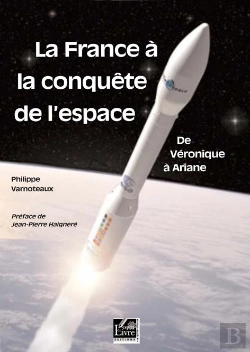 Bertrand.pt - La France À La Conquête De L'Espace ; De Veronique À Ariane