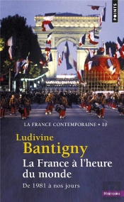 La France A L'Heure Du Monde. De 1981 A Nos Jours