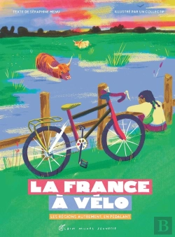 Bertrand.pt - La France À Vélo : Les Régions Autrement, En Pédalant