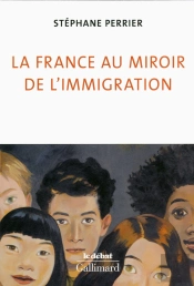La France Au Miroir De L'Immigration
