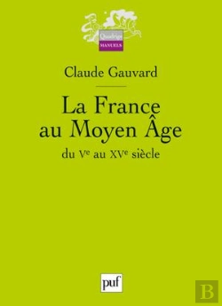 Bertrand.pt - La France Au Moyen Age ; Du V Au Xv Siècle (2e Édition)