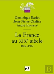 La France Au Xix Siècle (1814-1914) 2e Edition
