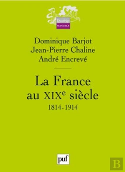 Bertrand.pt - La France Au Xix Siècle (1814-1914) 2e Edition