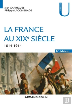 Bertrand.pt - La France Au Xixe Siecle - 4e Ed. - 1814-1914