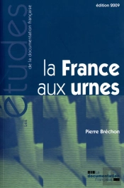 La France Aux Urnes ; Soixante Ans D'Histoire Électorale