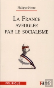 La France Aveuglee Par Le Socialisme