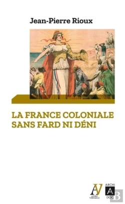 Bertrand.pt - La France Coloniale Sans Fard Ni Déni
